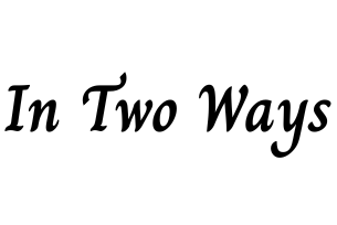 In Two Ways